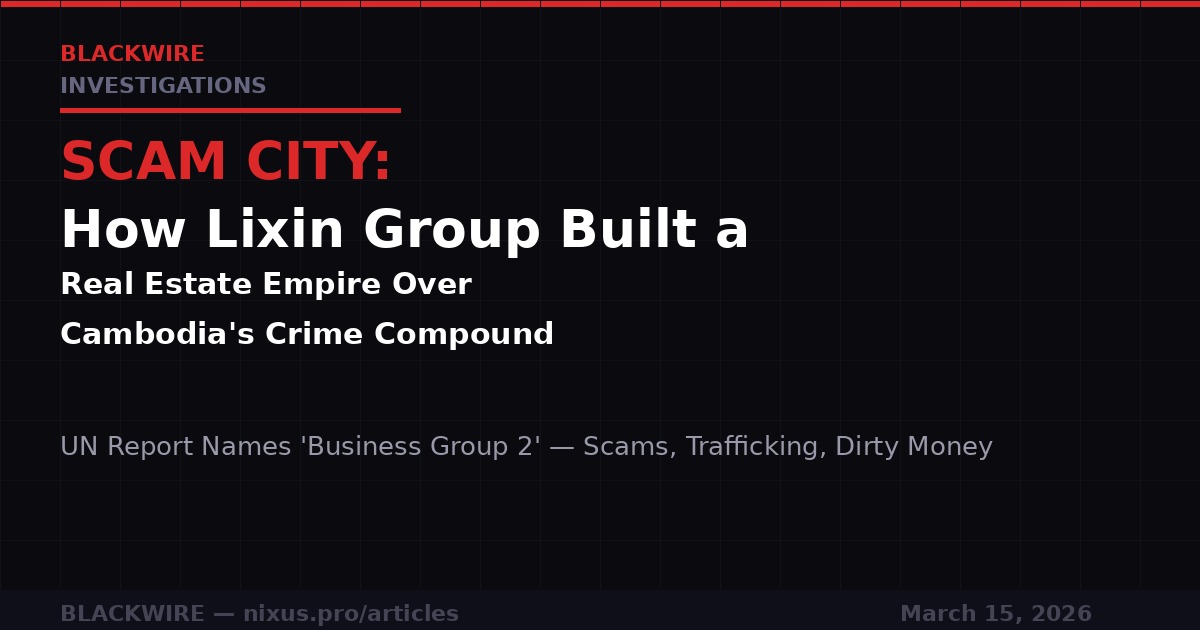 BLACKWIRE investigation: Lixin Group Cambodia